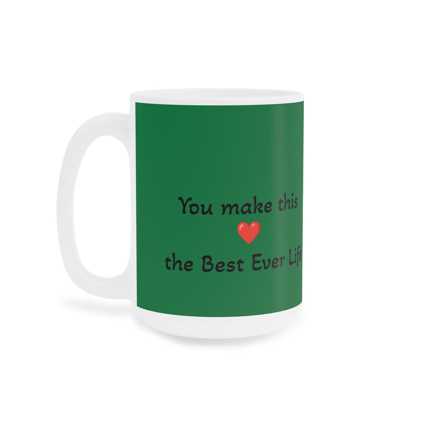 Best Life with special person, Fun, Loving, Happy Caring Penquin which brings joyful message Ceramic Mugs (11oz\15oz