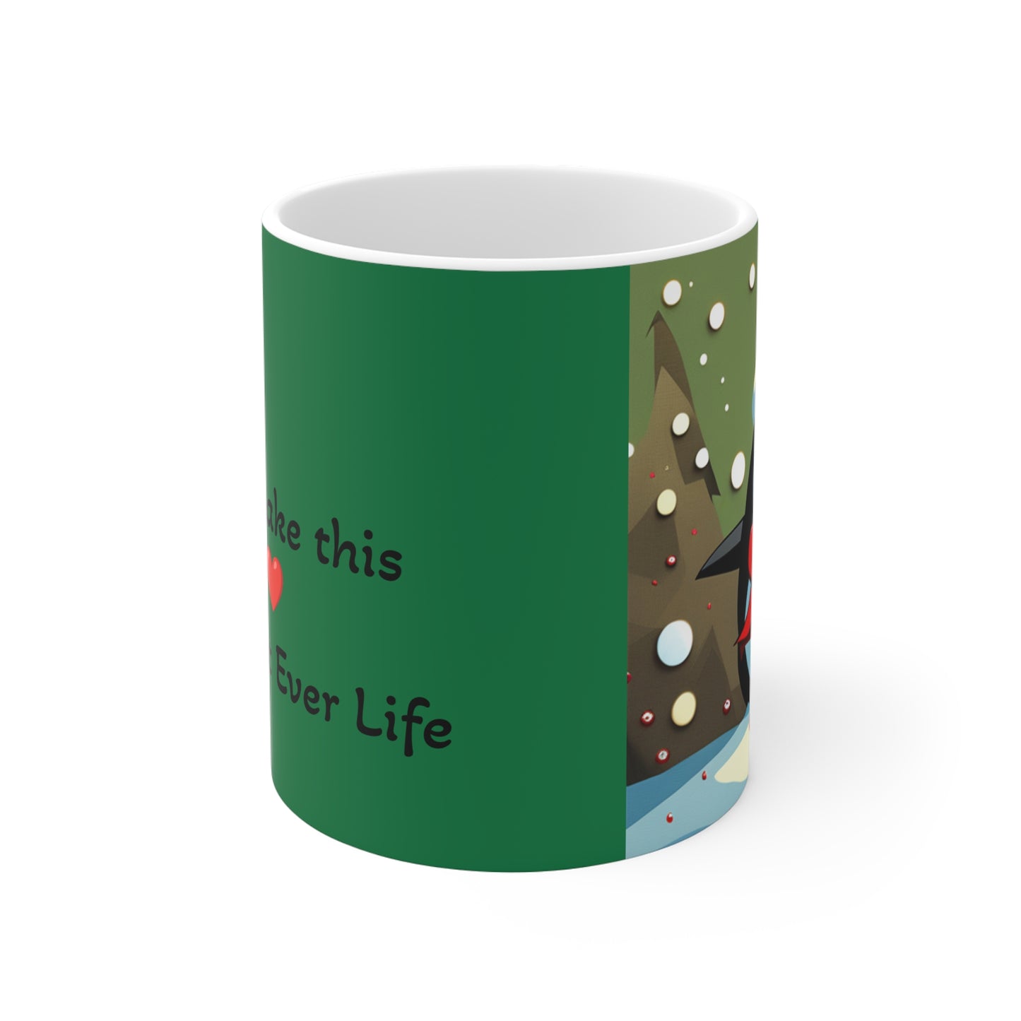 Best Life with special person, Fun, Loving, Happy Caring Penquin which brings joyful message Ceramic Mugs (11oz\15oz